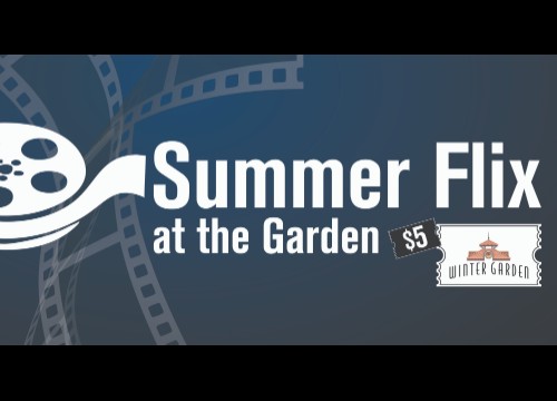 cwgdn/summer-flix-at-the-garden-theatre-on-plant